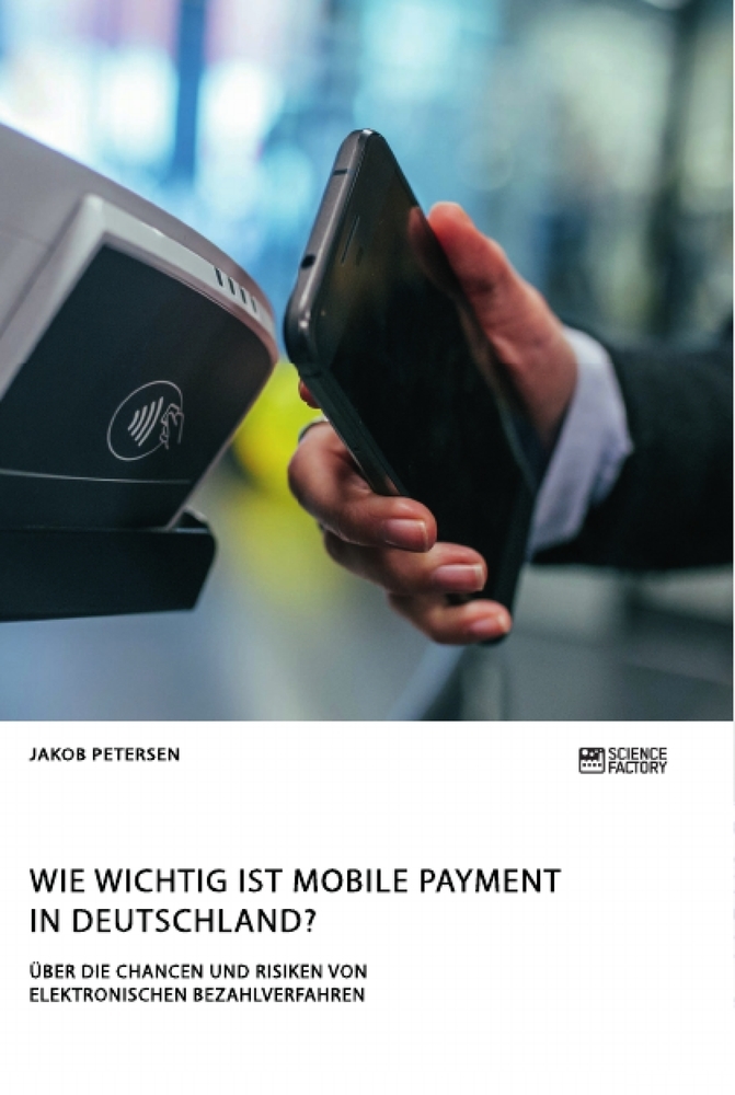 Wie wichtig ist Mobile Payment in Deutschland? Über die Chancen und Risiken von elektronischen Bezahlverfahren
