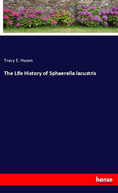 The Life History of Sphaerella lacustris
