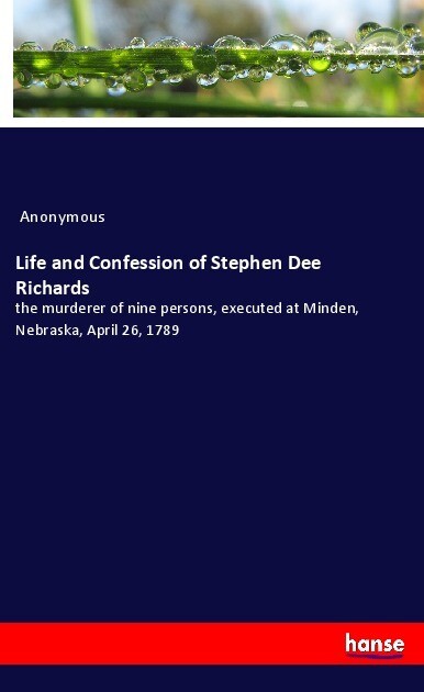 Life and Confession of Stephen Dee Richards