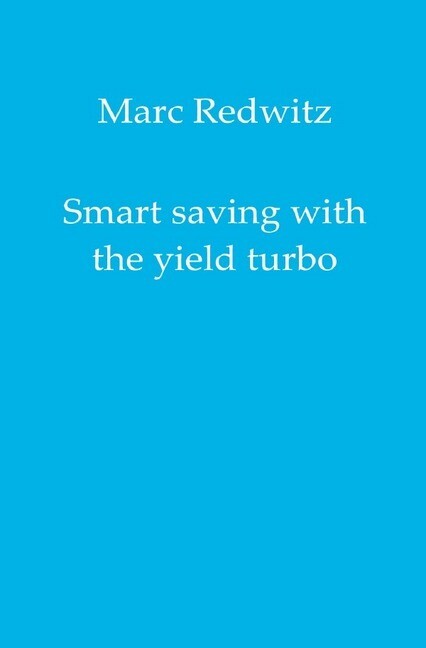 Smart saving with the yield turbo