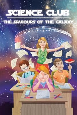 Science Club: The Saviours of The Galaxy
