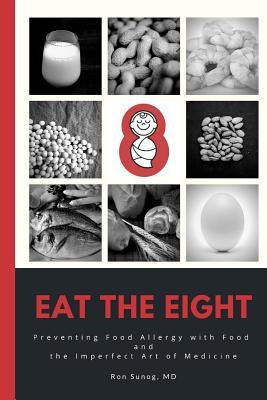 Eat The Eight: Preventing Food Allergy with Food and the Imperfect Art of Medicine