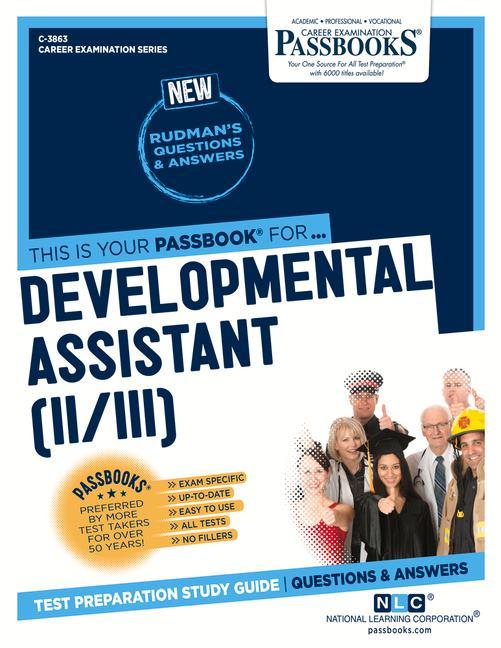 Developmental Assistant (II/III) (C-3863): Passbooks Study Guide Volume 3863