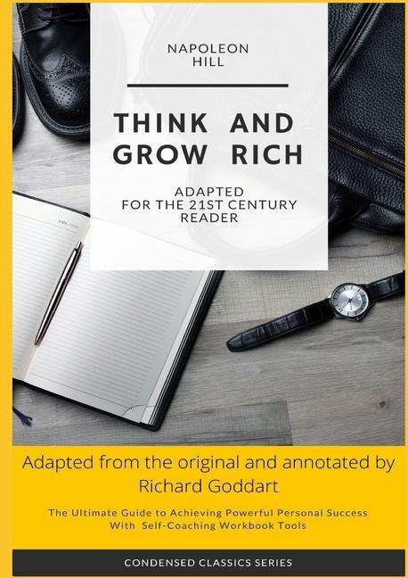 Think and Grow Rich by Napoleon Hill: The Ultimate Guide to Achieving Powerful Personal Success with Self-Coaching Workbook Tool