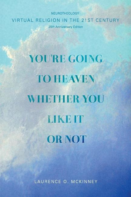 You‘re Going to Heaven Whether You Like it or Not