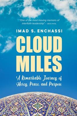 Cloud Miles: A Remarkable Journey of Mercy Peace and Purpose