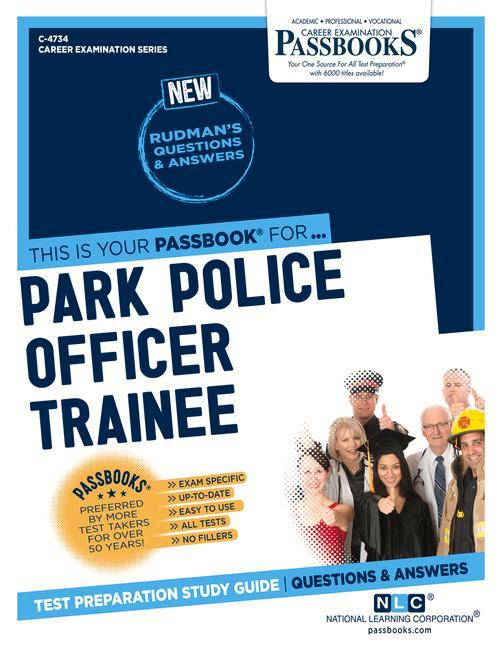 Park Police Officer Trainee (C-4734): Passbooks Study Guide Volume 4734