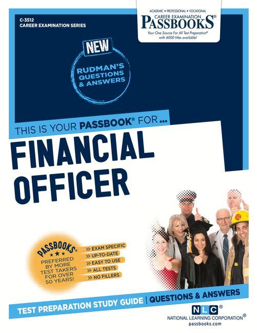 Financial Officer (C-3512): Passbooks Study Guide Volume 3512