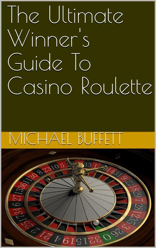 The Ultimate Winner‘s Guide To Casino Roulette