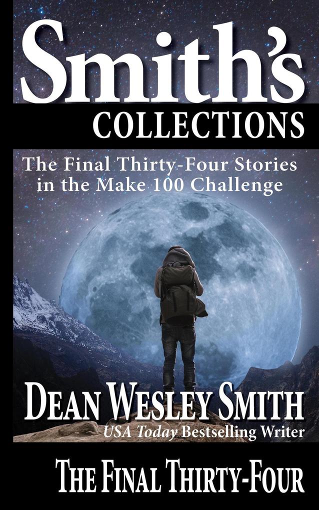 The Final Thirty-Four: Stories in the Make 100 Challenge