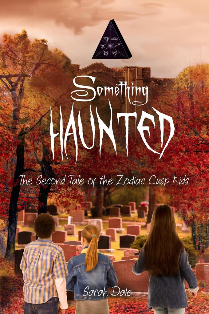 Something Haunted (Tales of the Zodiac Cusp Kids #2)