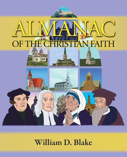 Almanac of the Christian Faith: A Prologue of Notable Lives Insights and Achievements Among God‘s People Through the Ages