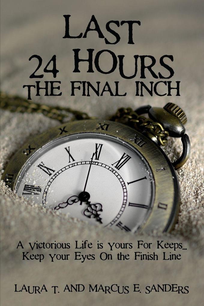 The Last 24 Hours the Final Inch