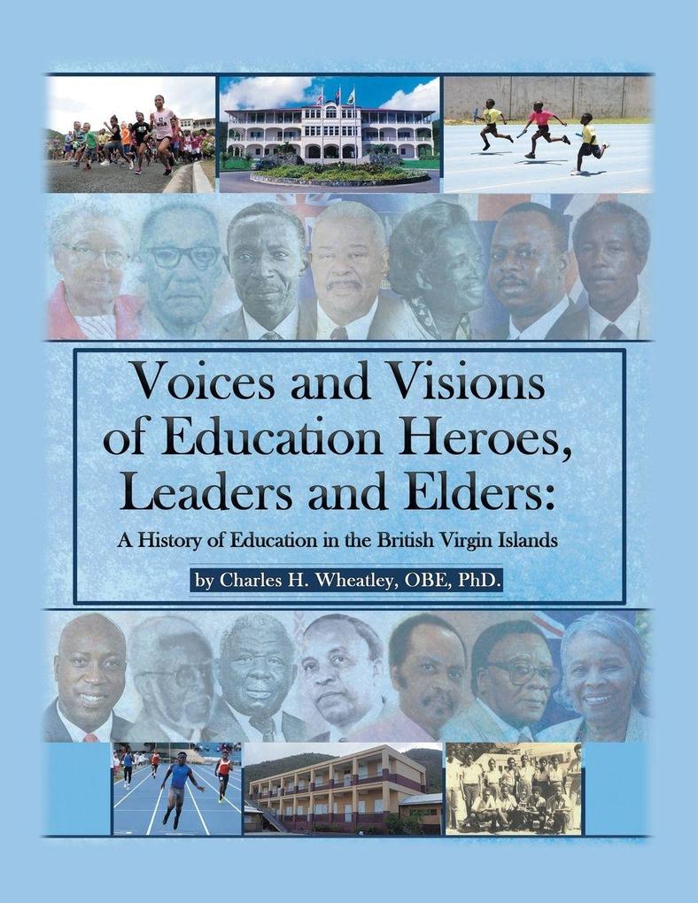 Voices and Visions of Education Heroes Leaders and Elders