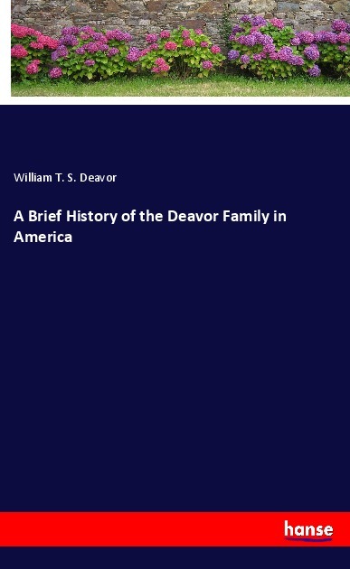 A Brief History of the Deavor Family in America