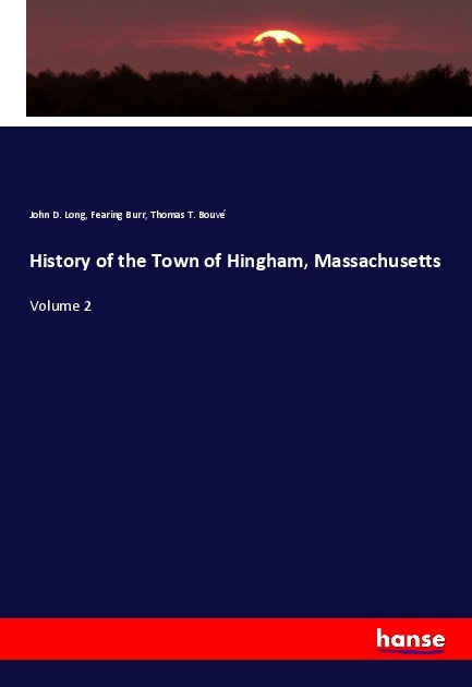 History of the Town of Hingham Massachusetts