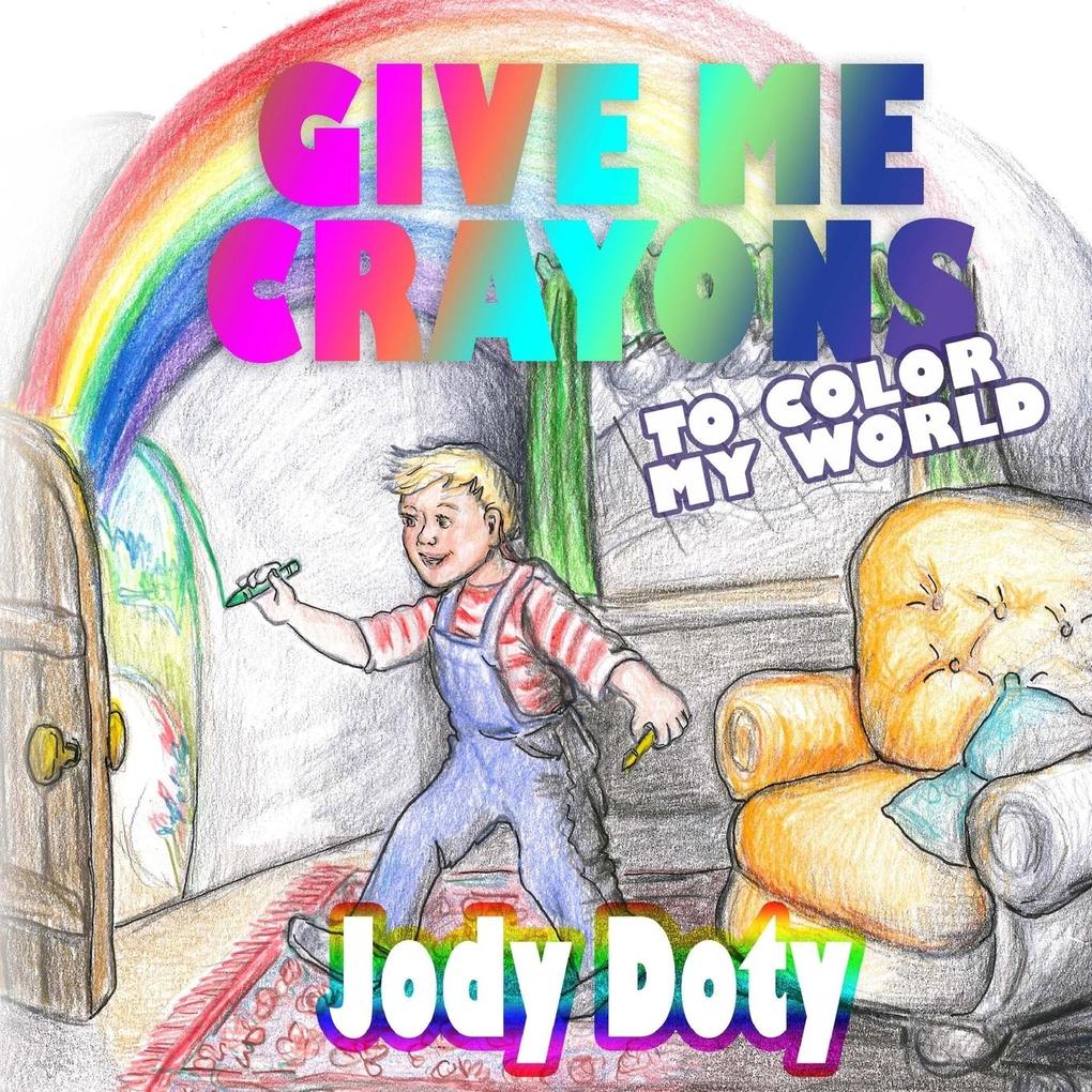 Give Me Crayons To Color My World