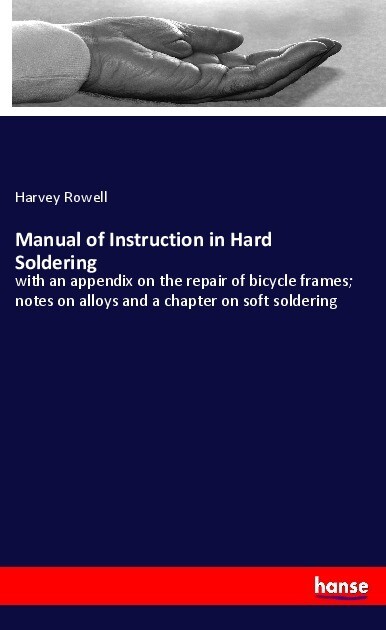 Manual of Instruction in Hard Soldering