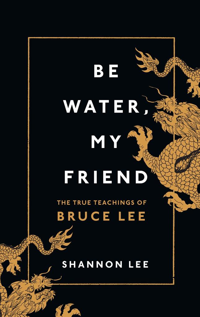 Be Water My Friend