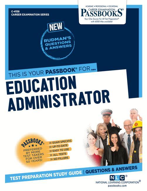 Education Administrator (C-4158): Passbooks Study Guide Volume 4158