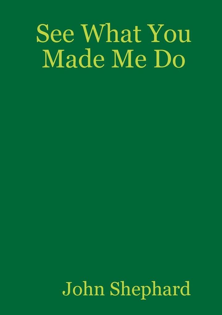 See What You Made Me Do