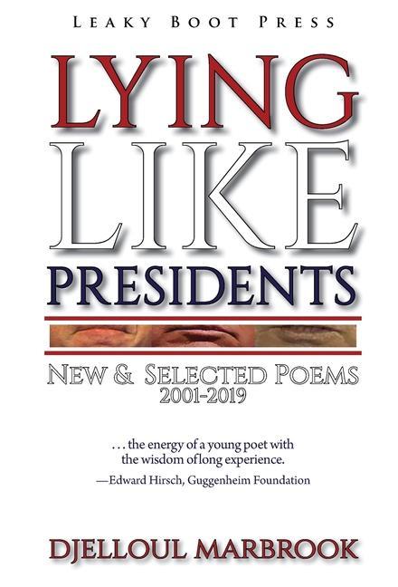 Lying like presidents: New and selected poems 2001-2019