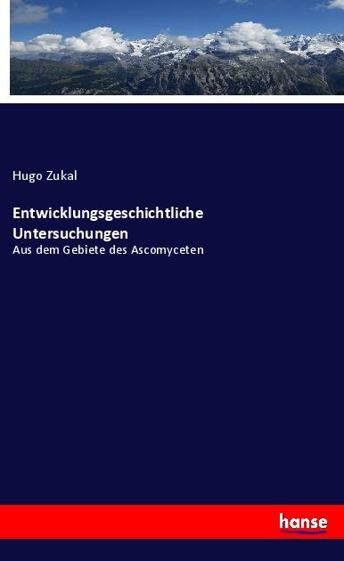 Entwicklungsgeschichtliche Untersuchungen