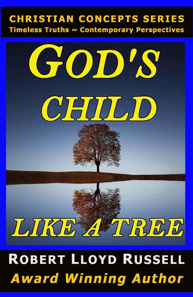 God‘s Child: Like a Tree (Christian Concepts Series)