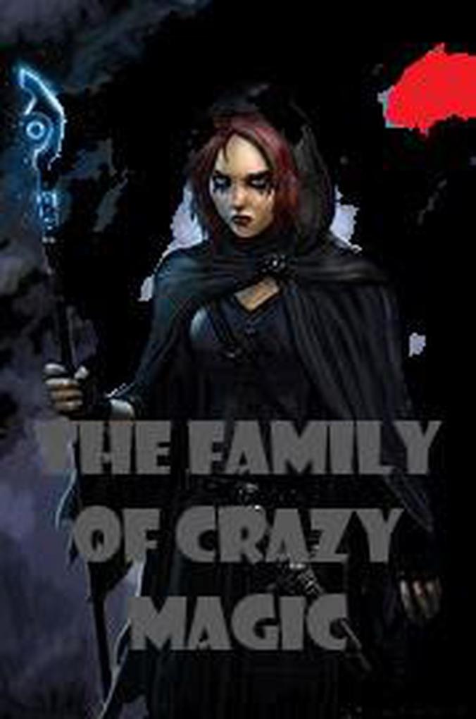 The Family of Crazy Magic