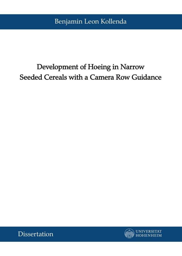 Development of Hoeing in Narrow Seeded Cereals with a Camera Row Guidance