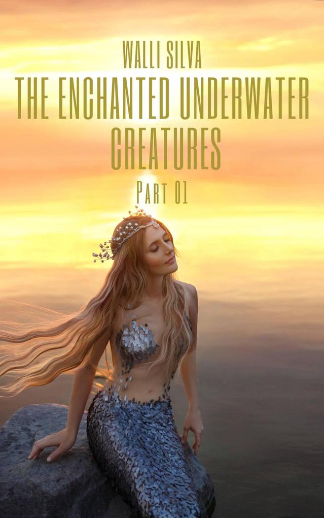 The Enchanted Underwater Creatures