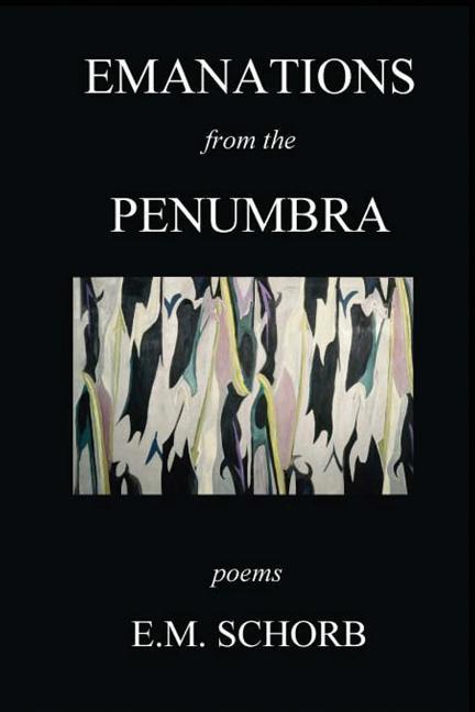 Emanations from the Penumbra: Poems