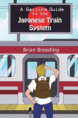 A Gaijin‘s Guide to the Japanese Train System