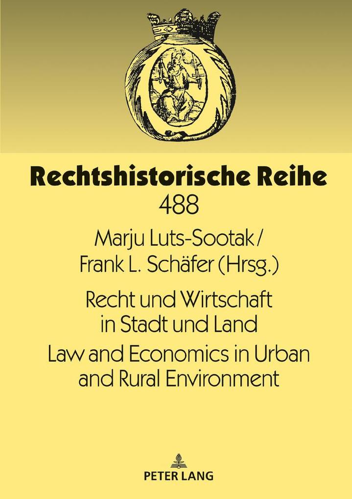 Recht und Wirtschaft in Stadt und Land Law and Economics in Urban and Rural Environment