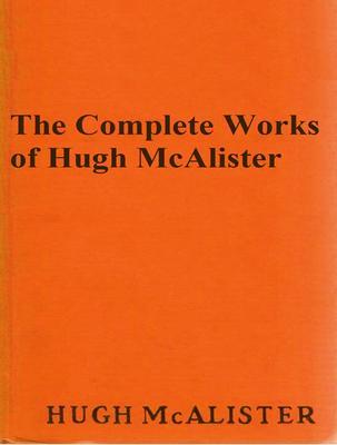 The Complete Works of Hugh McAlister