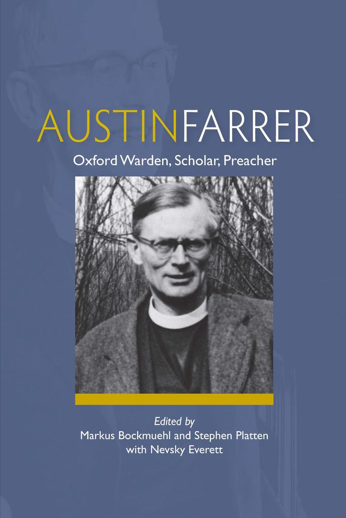 Austin Farrer: Oxford Warden Scholar Preacher