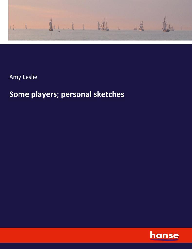 Some players; personal sketches