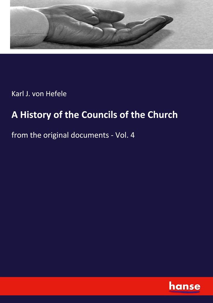 A History of the Councils of the Church