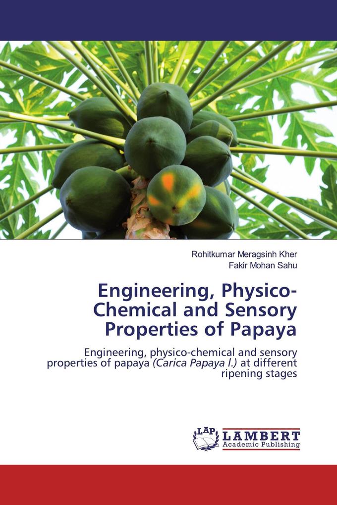 Engineering Physico-Chemical and Sensory Properties of Papaya