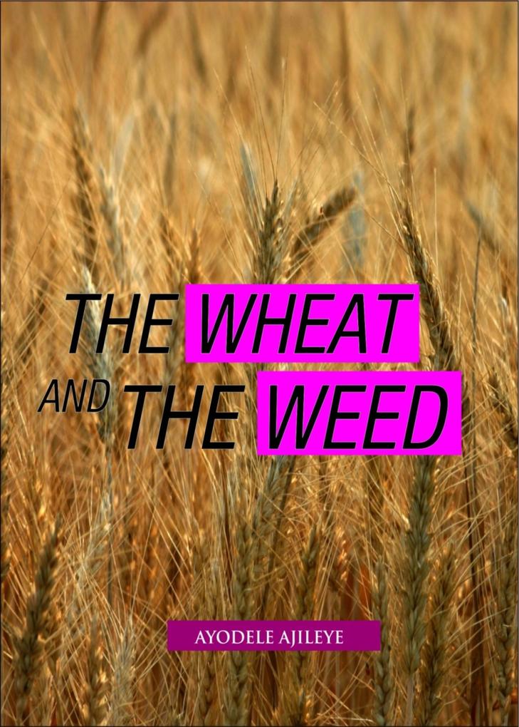 The Wheat and the Weed