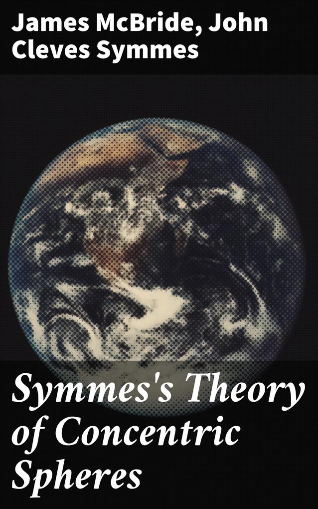 Symmes‘s Theory of Concentric Spheres