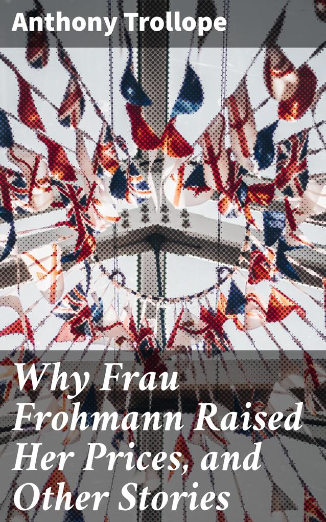 Why Frau Frohmann Raised Her Prices and Other Stories