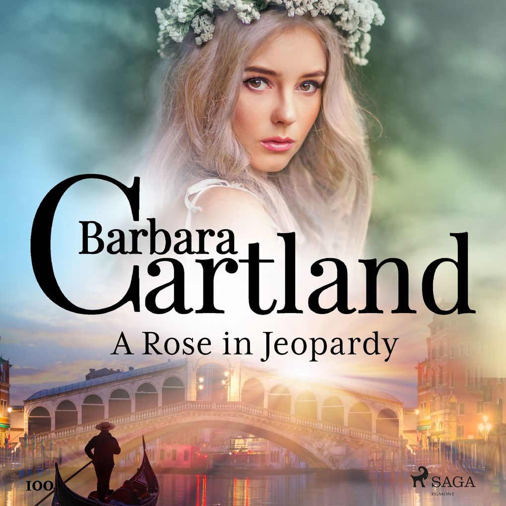 A Rose in Jeopardy (Barbara Cartland‘s Pink Collection 100)