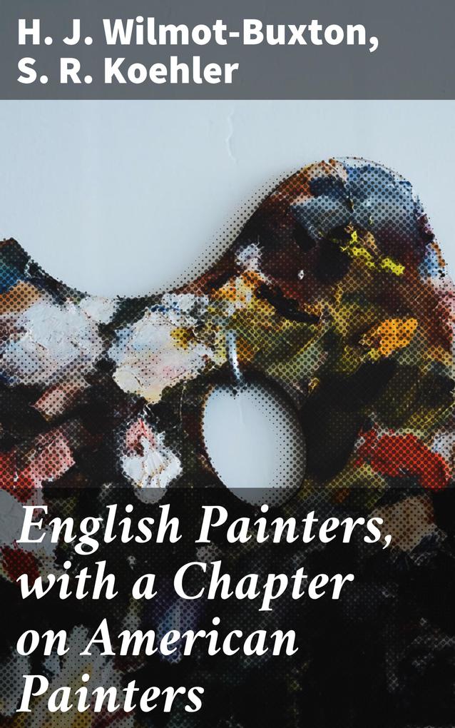English Painters with a Chapter on American Painters