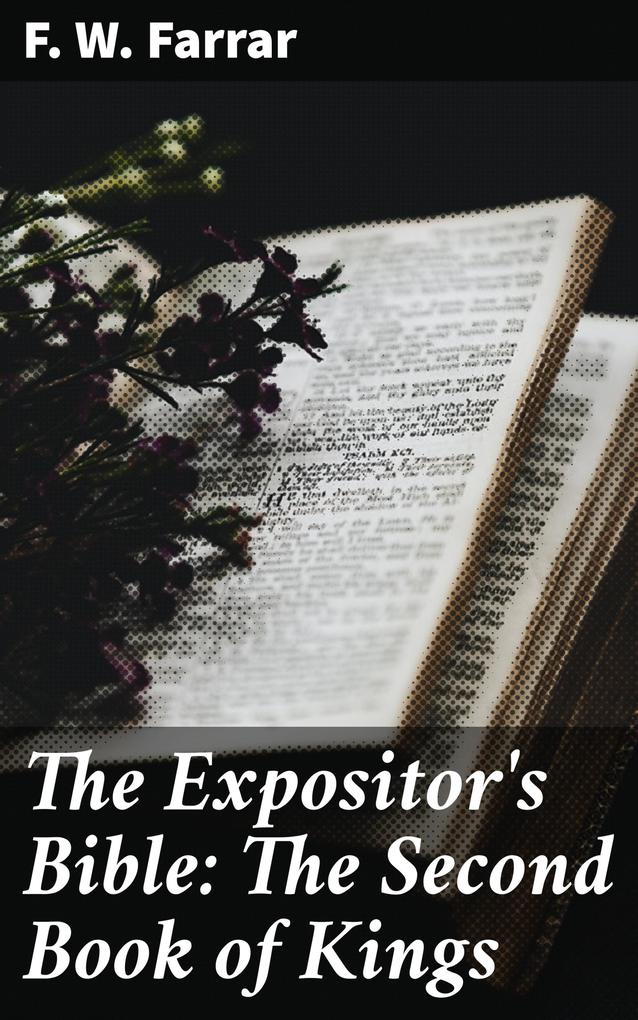 The Expositor‘s Bible: The Second Book of Kings