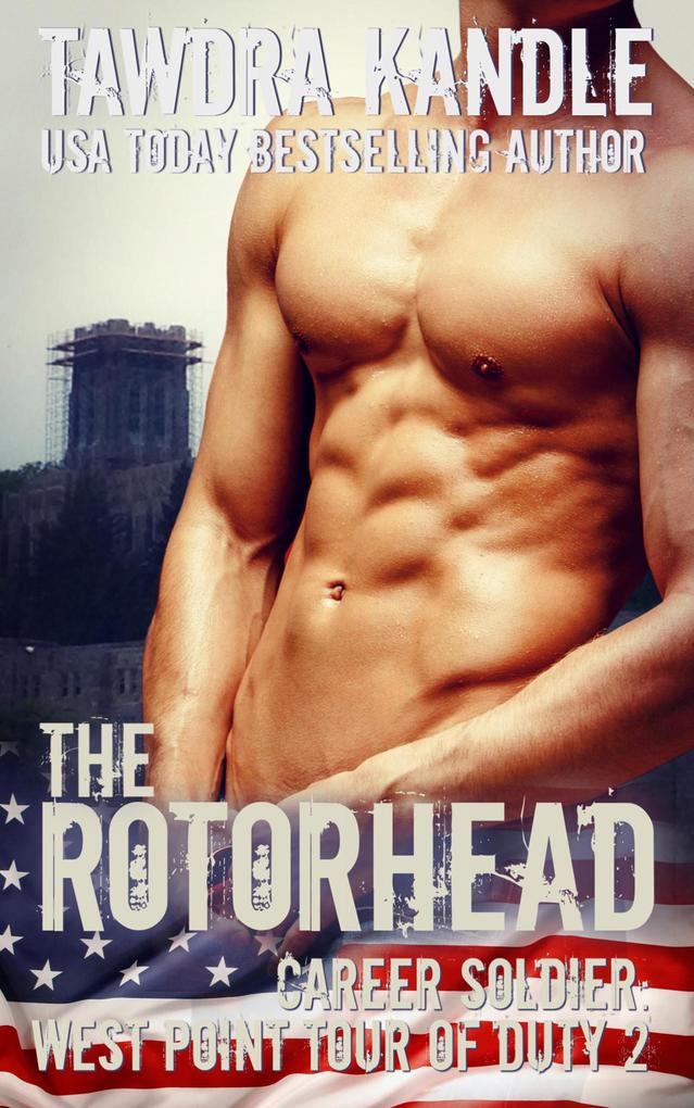 The Rotorhead (Career Soldier: West Point Tour of Duty #2)