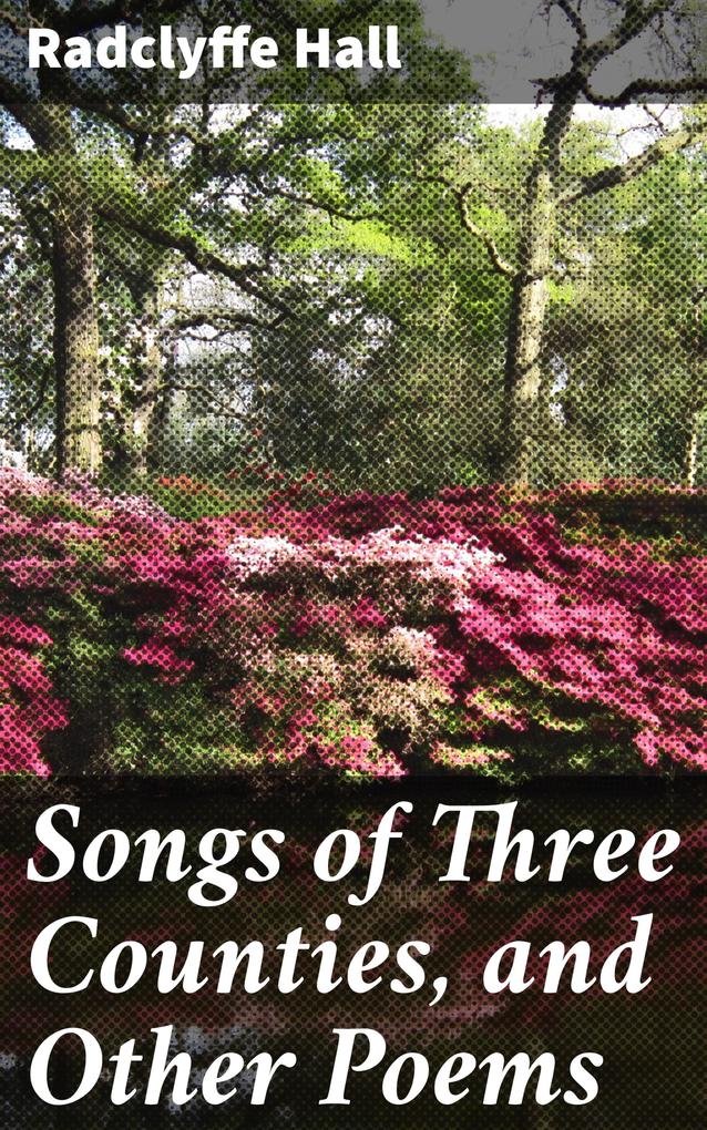 Songs of Three Counties and Other Poems