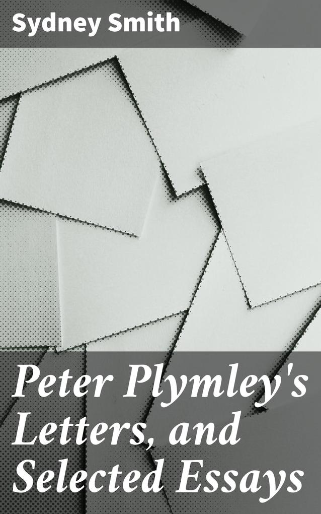 Peter Plymley‘s Letters and Selected Essays