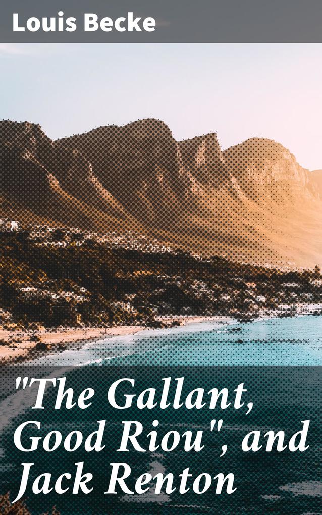 The Gallant Good Riou and Jack Renton