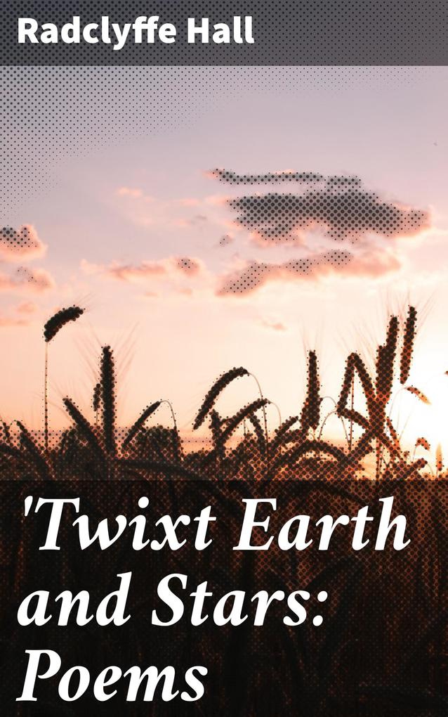‘Twixt Earth and Stars: Poems